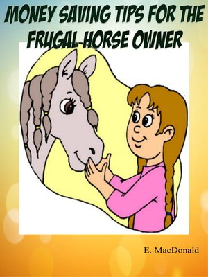 cover image of Money Saving Tips for the Frugal Horse Owner